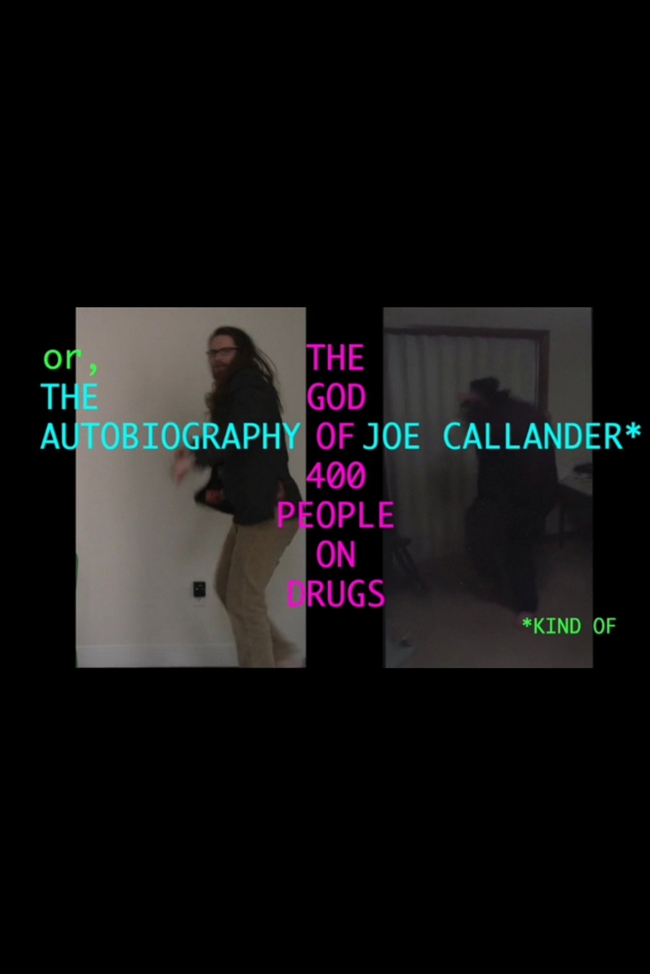 The God of 400 People on Drugs, or The Autobiography of Joe Callander*