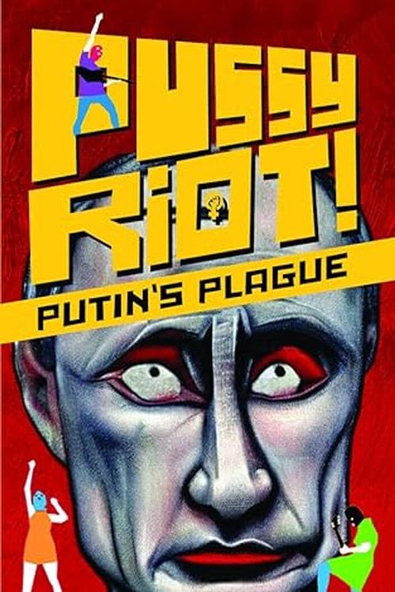 Pussy Riot: Putin's Plague Backdrop