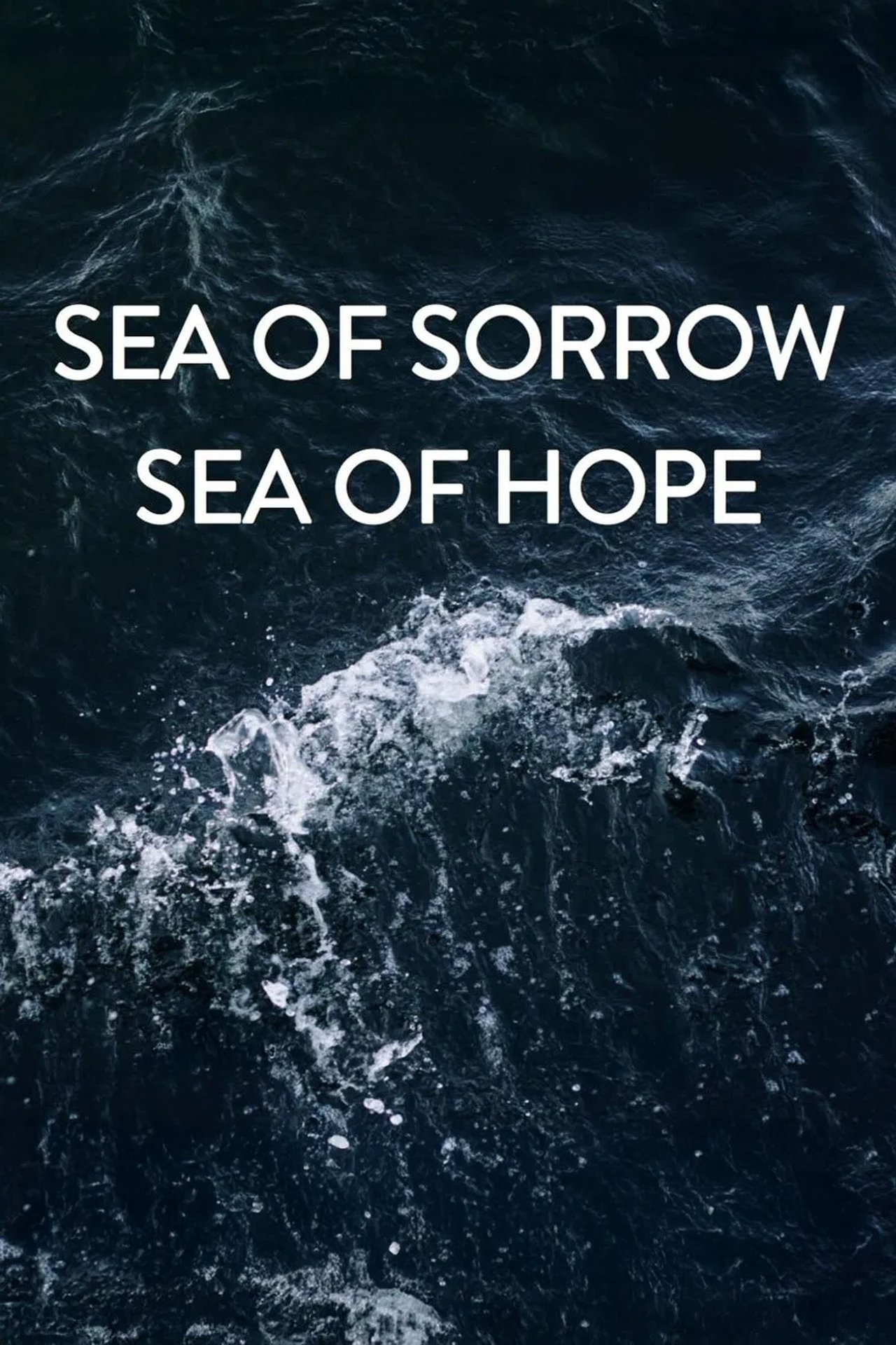 مشاهدة فيلم Sea of Sorrow - Sea of Hope مترجم بدون اعلانات - بوستر