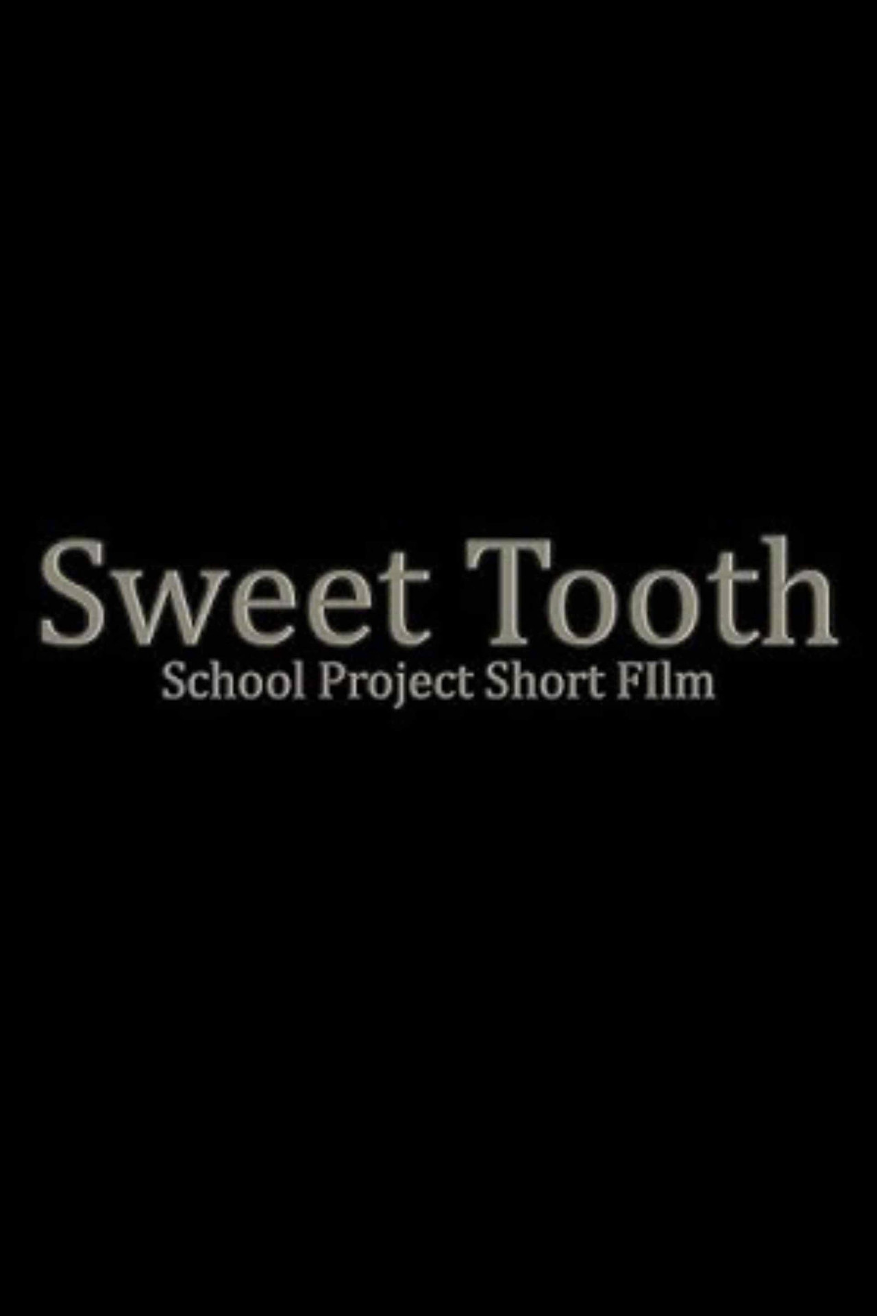 Sweet Tooth Short Film- School Project filmaffisch