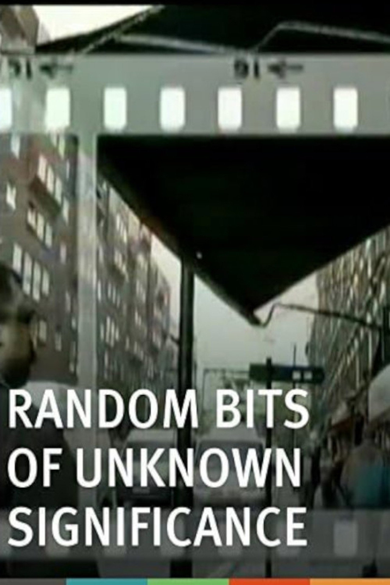 Random Bits of Unknown Significance filmaffisch