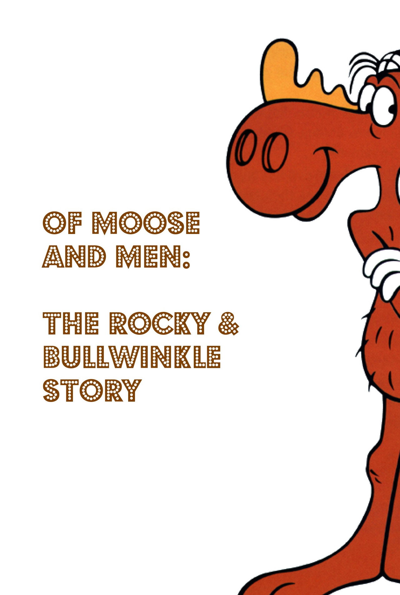 Of Moose and Men: The Rocky and Bullwinkle Story (1990)