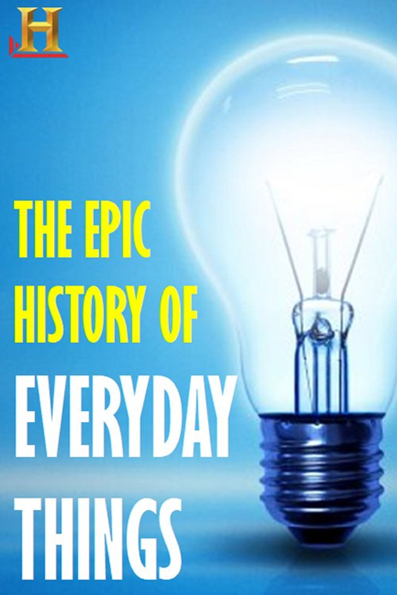 The Epic History of Everyday Things filmaffisch
