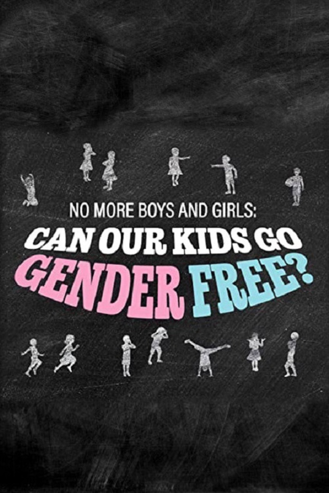 No More Boys and Girls: Can Our Kids Go Gender Free? affisch