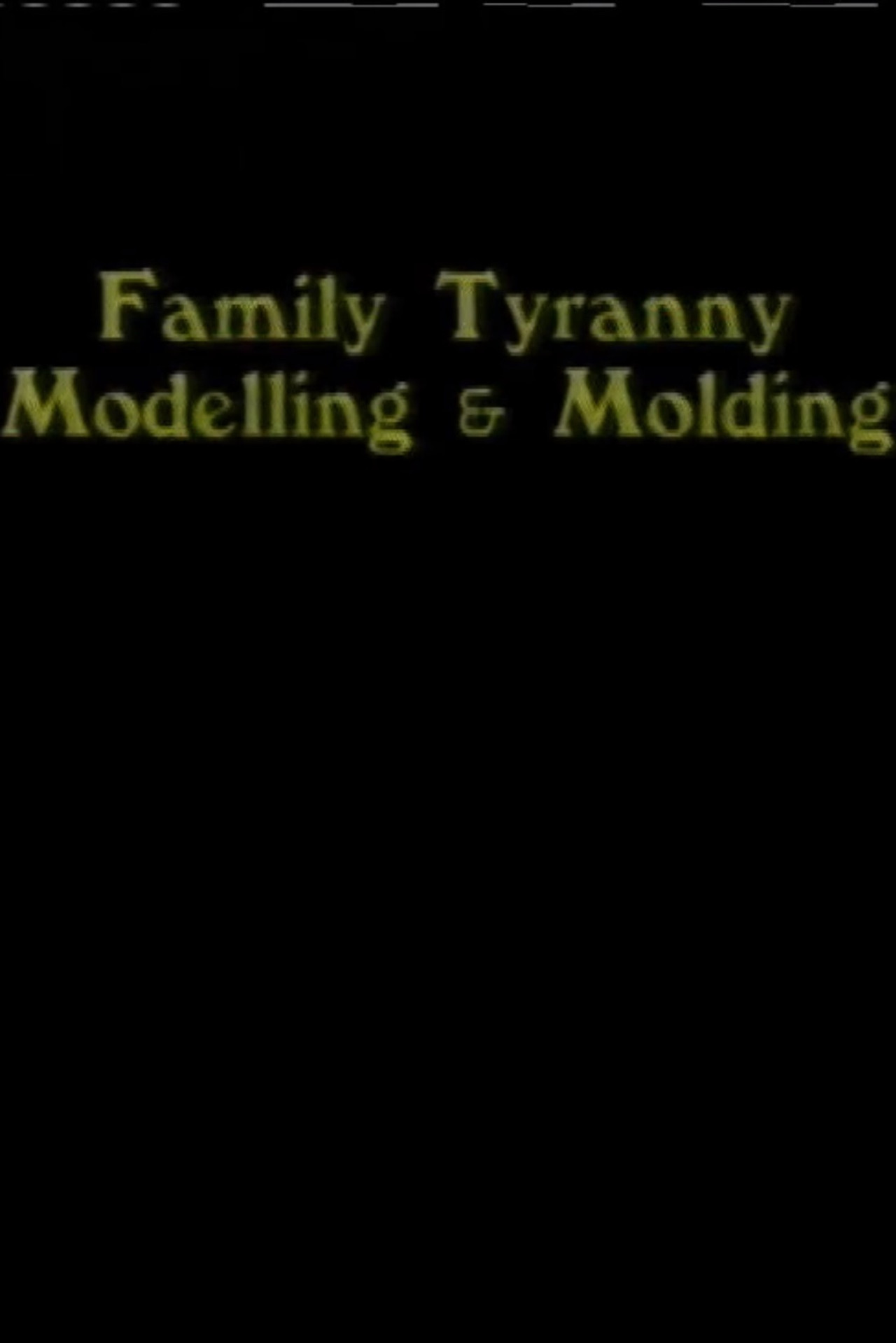 Family Tyranny (Modeling and Molding) Backdrop