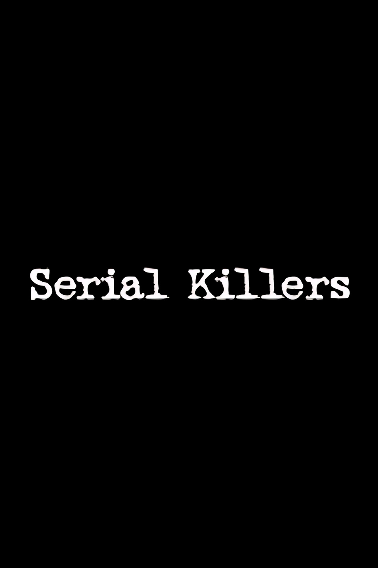 Serial Killers