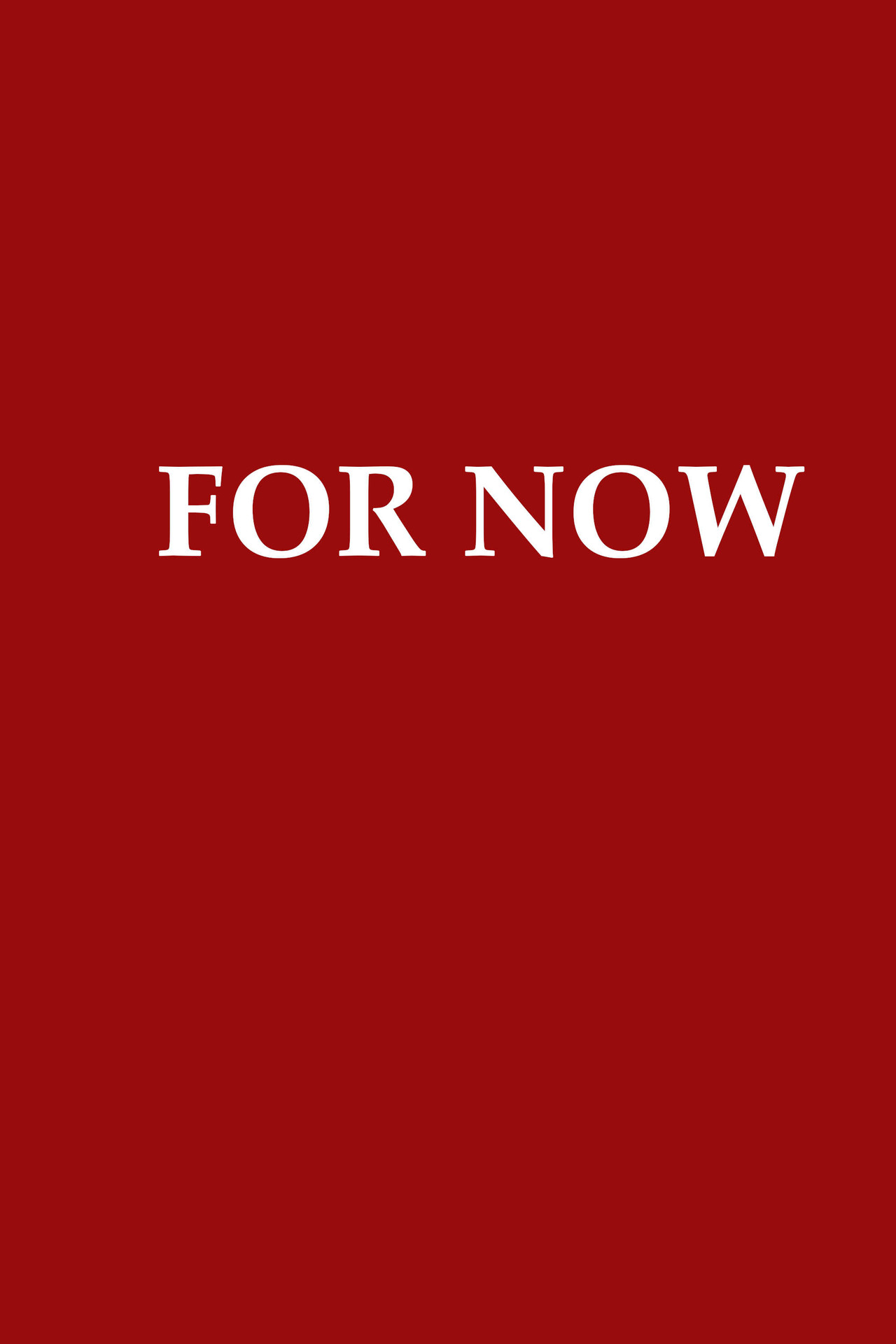 FOR NOW filmaffisch
