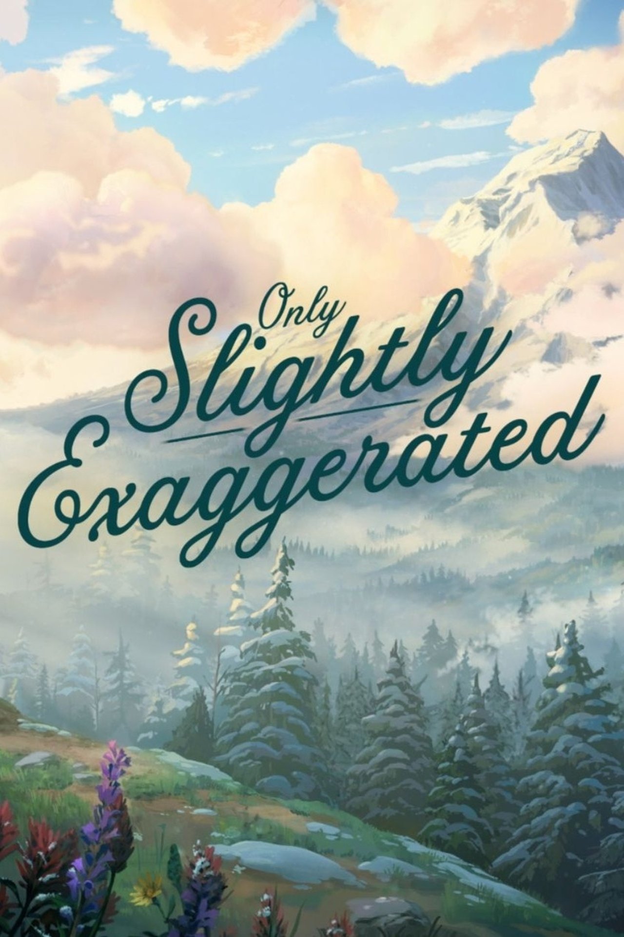 Still Only Slightly Exaggerated