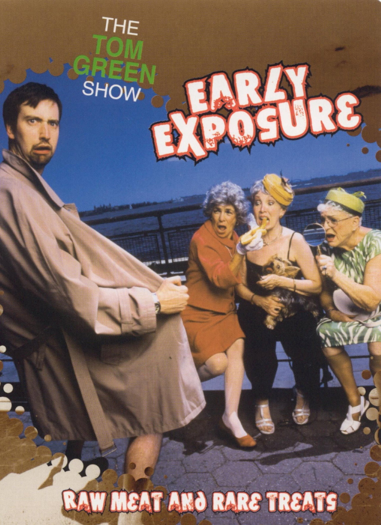 The Tom Green Show: Early Exposure - Raw Meat and Rare Treats filmaffisch
