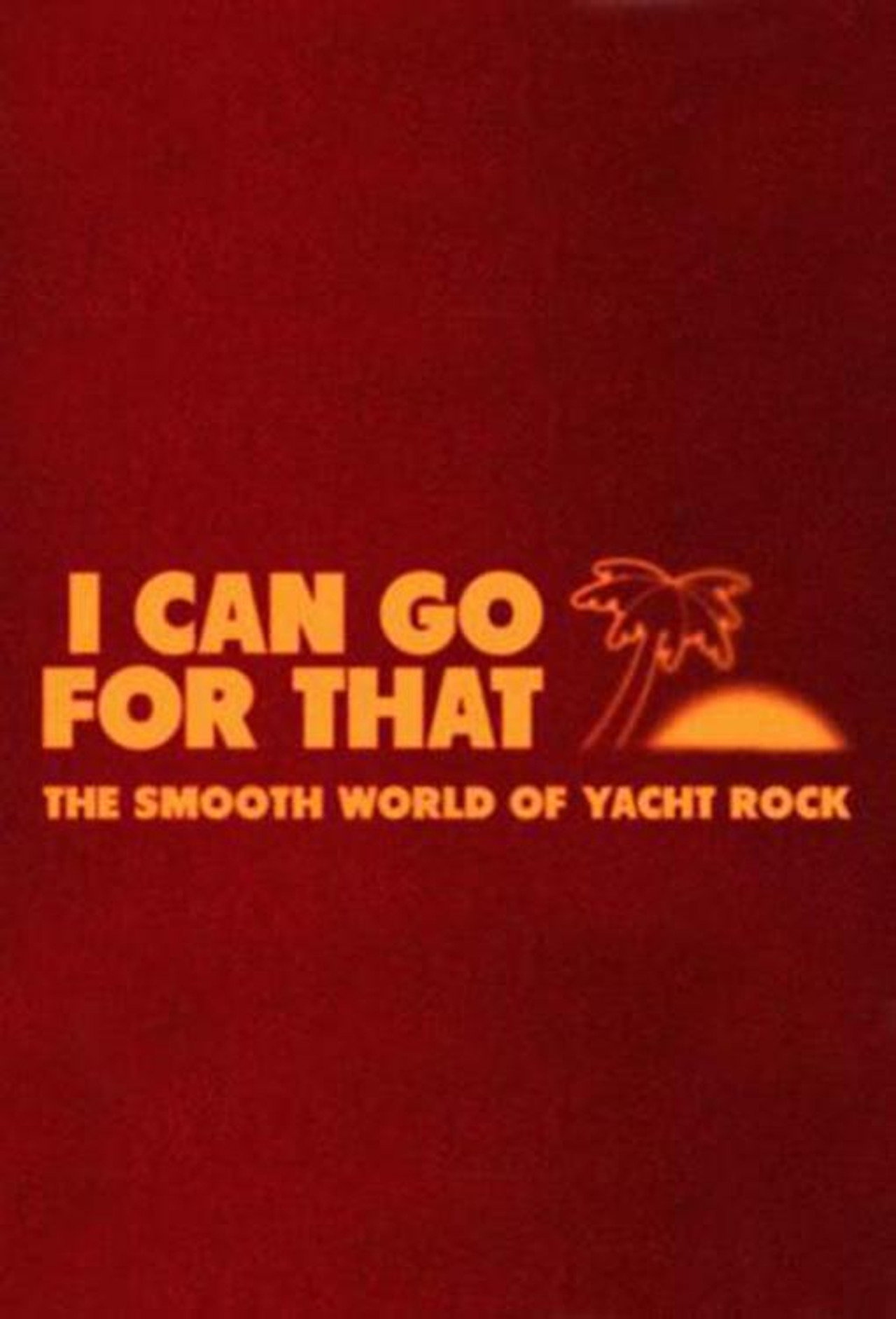 I Can Go For That: The Smooth World of Yacht Rock