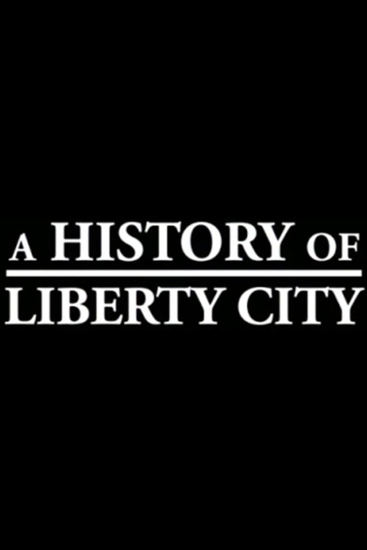 A History of Liberty City