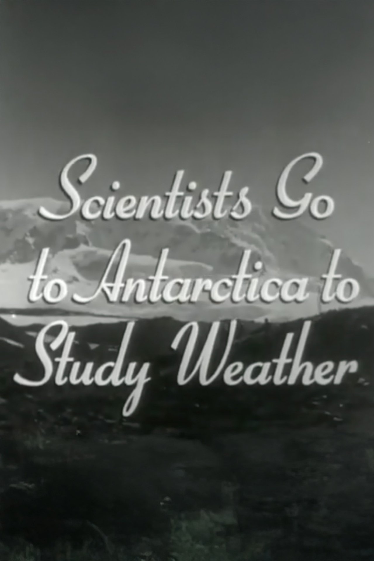 مشاهدة فيلم Scientists Go to Antarctica to Study Weather مترجم بدون اعلانات - بوستر