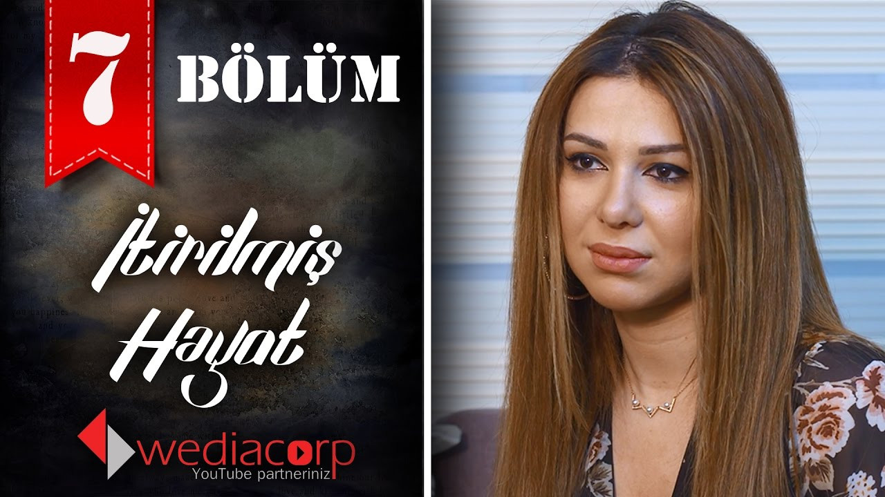 İtirilmiş həyat — Épisode 7