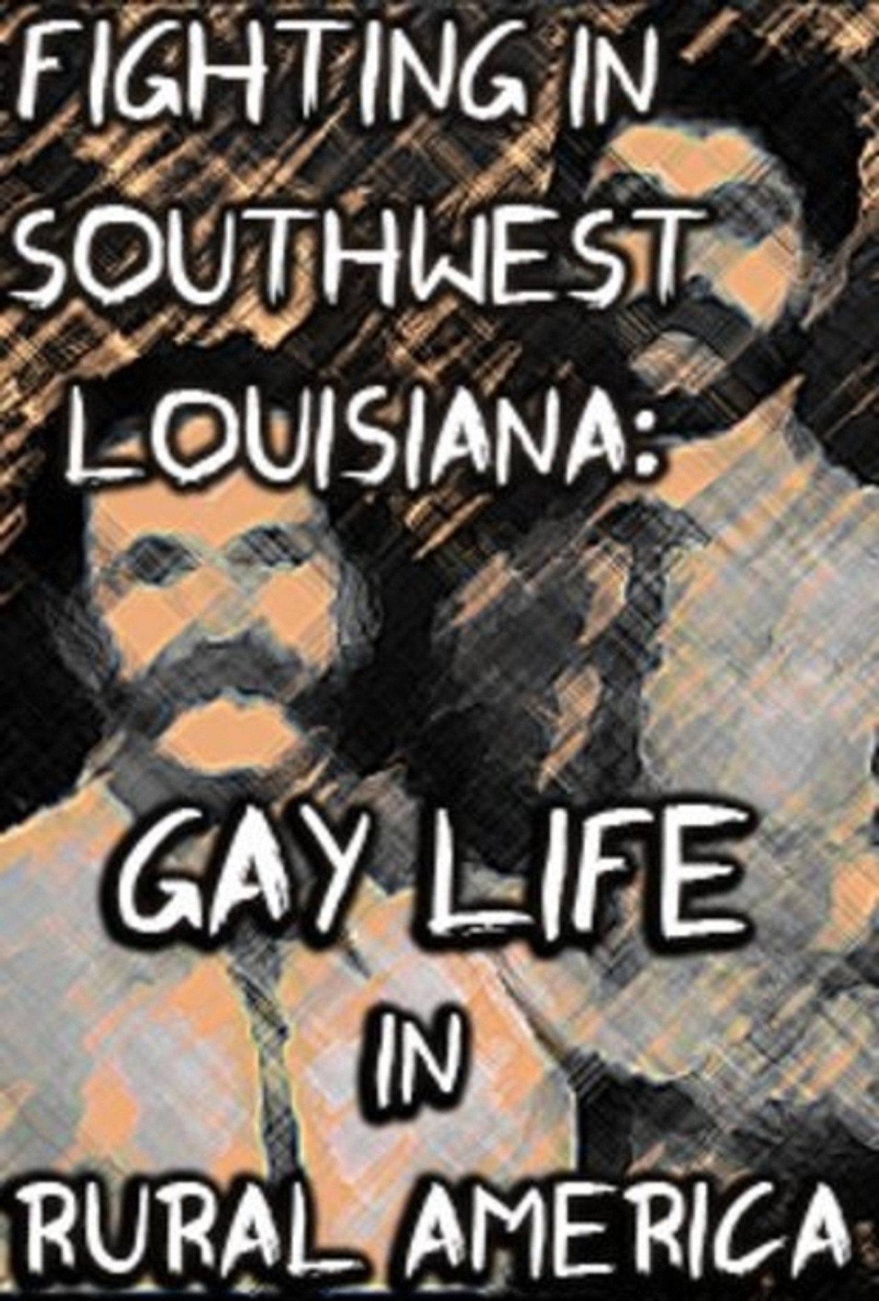 Fighting in Southwest Louisiana: Gay Life in Rural America filmaffisch
