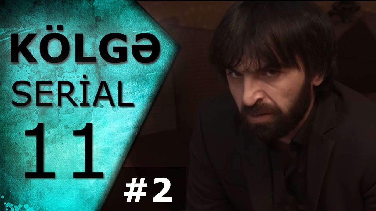 Kölgə — Épisode 11