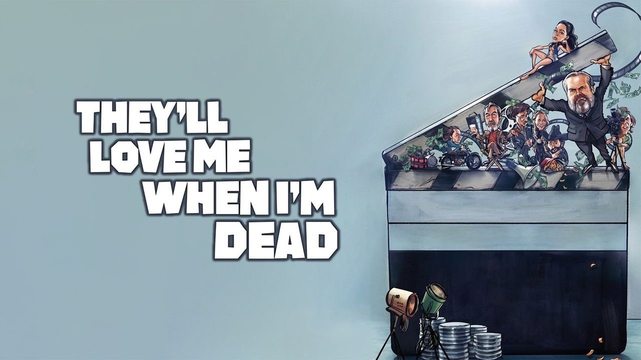 They'll Love Me When I'm Dead