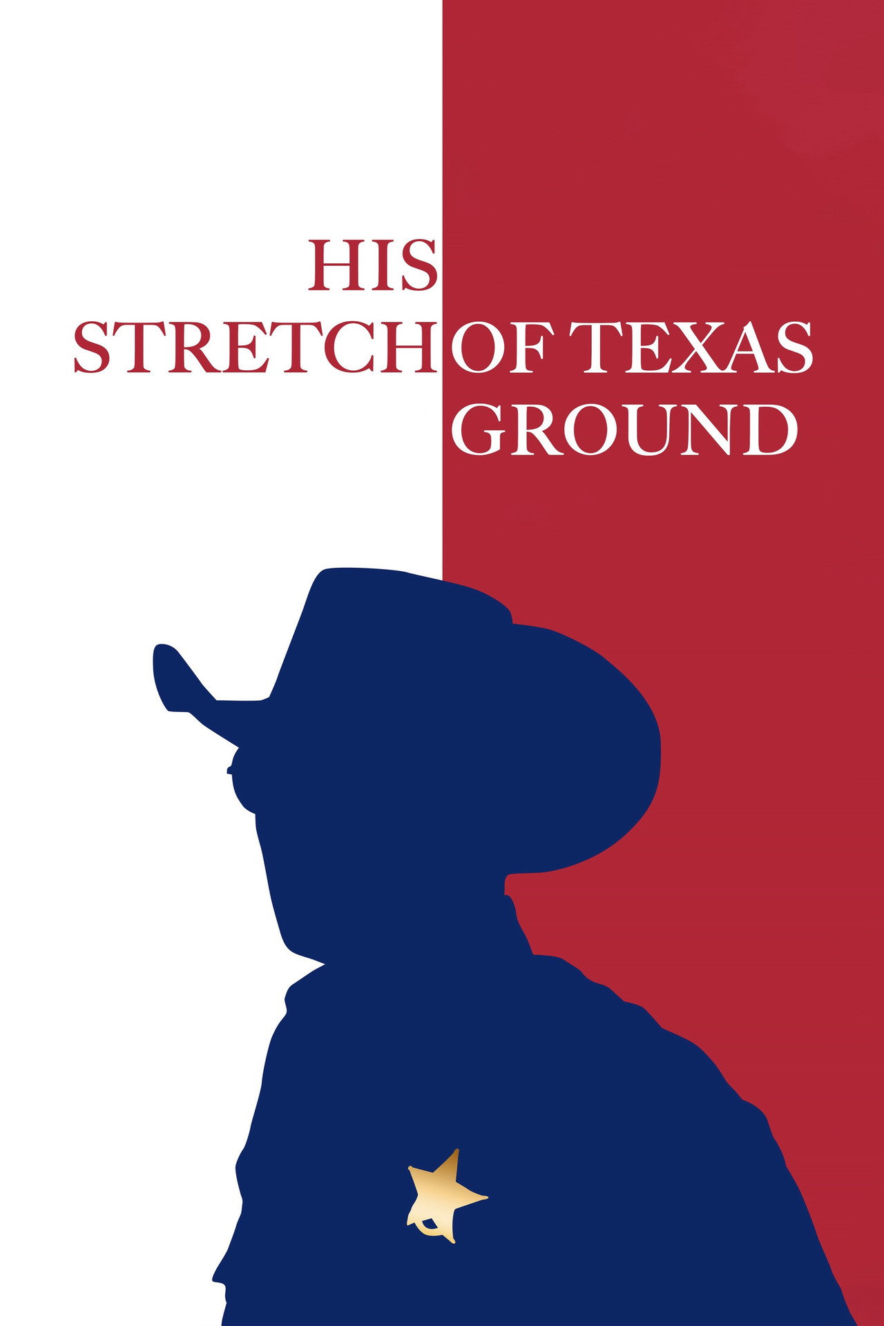 His Stretch of Texas Ground filmaffisch