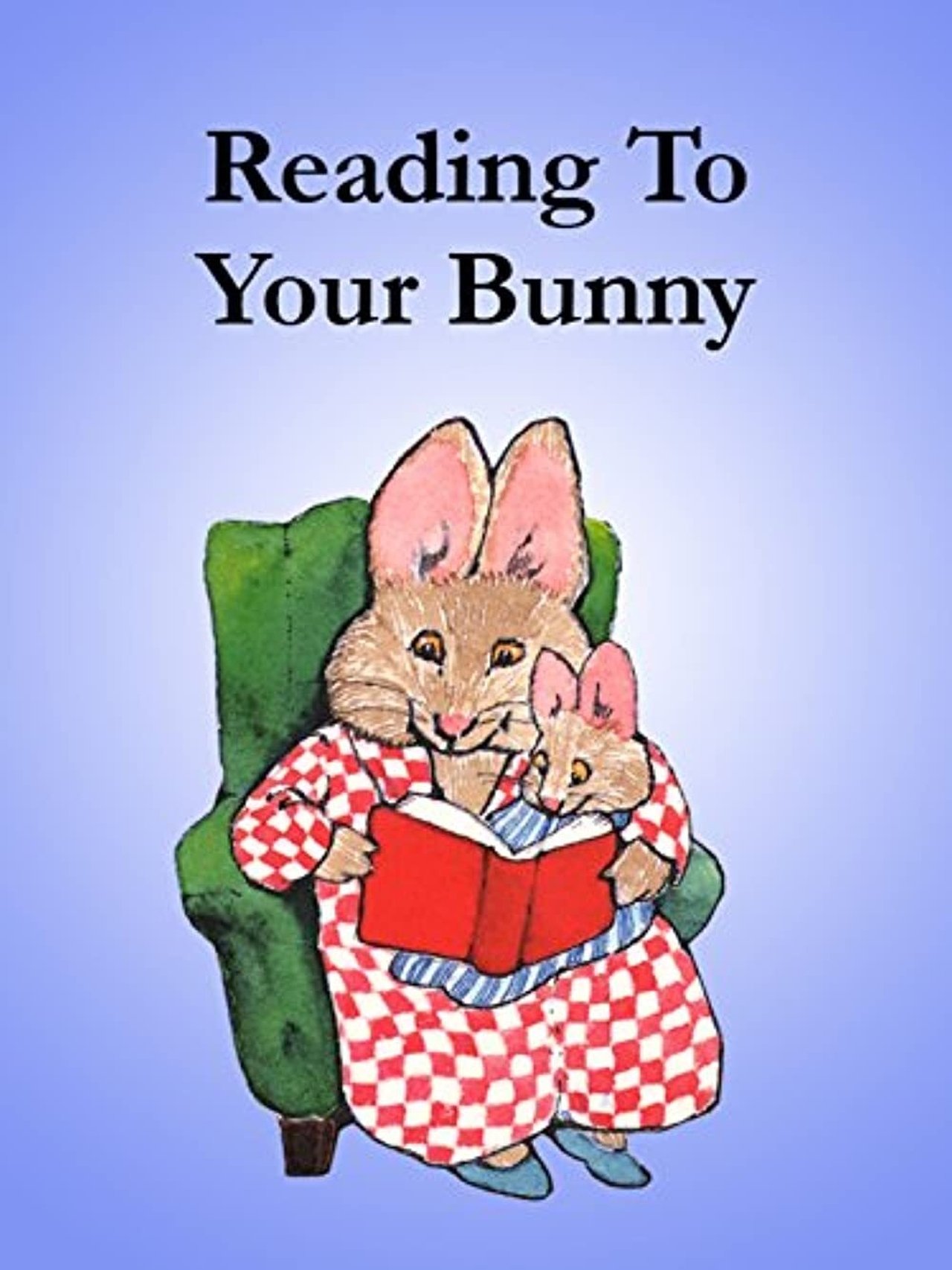 Reading to Your Bunny Reading to Your Bunny
