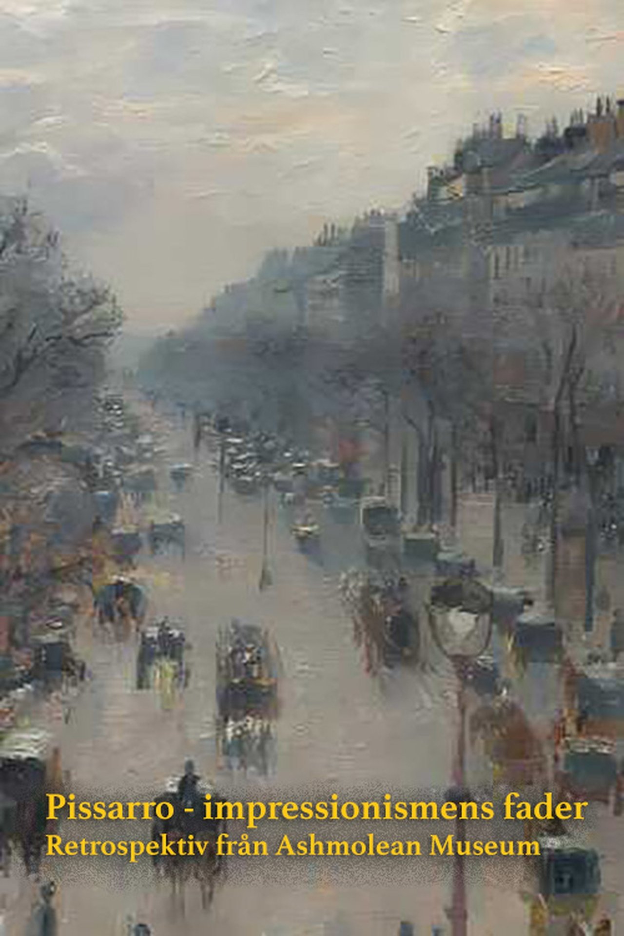 مشاهدة فيلم Exhibition On Screen: Pissarro - The Father Of Impressionism مترجم بدون اعلانات - بوستر