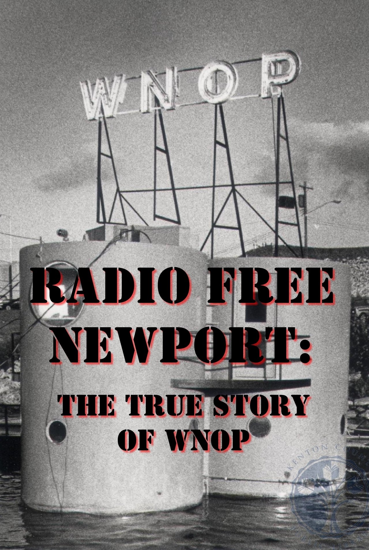 Radio Free Newport: The True Story of WNOP