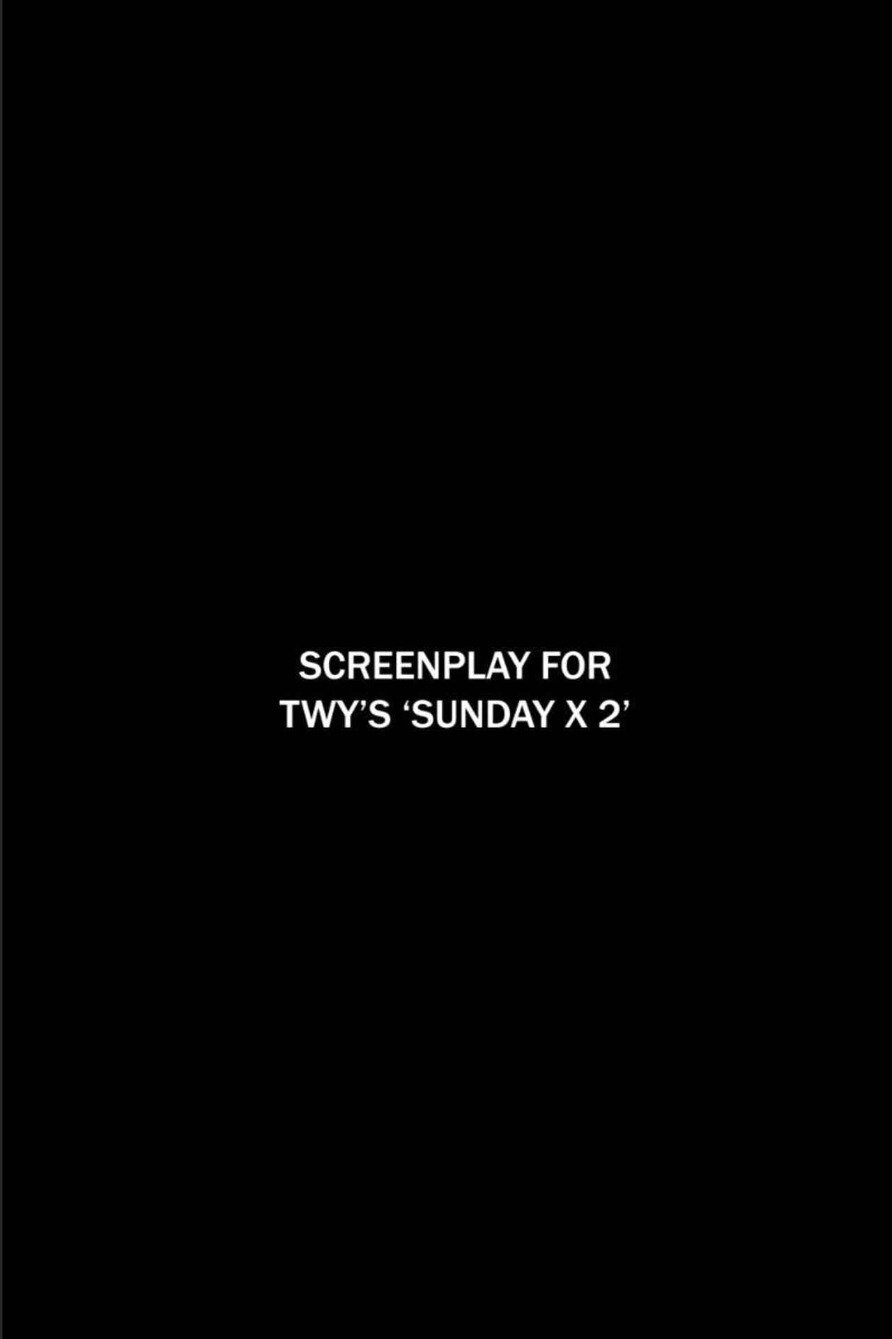 Screenplay for TWY's 'SUNDAY X 2' filmaffisch