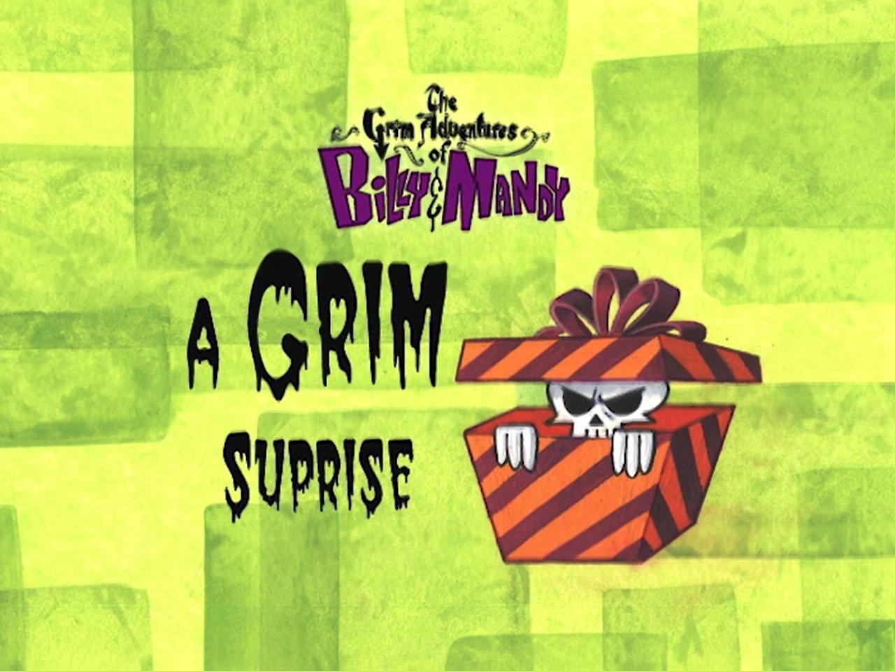 The Grim Adventures of Billy and Mandy - Season 1 Episode 14 : A Grim Surprise