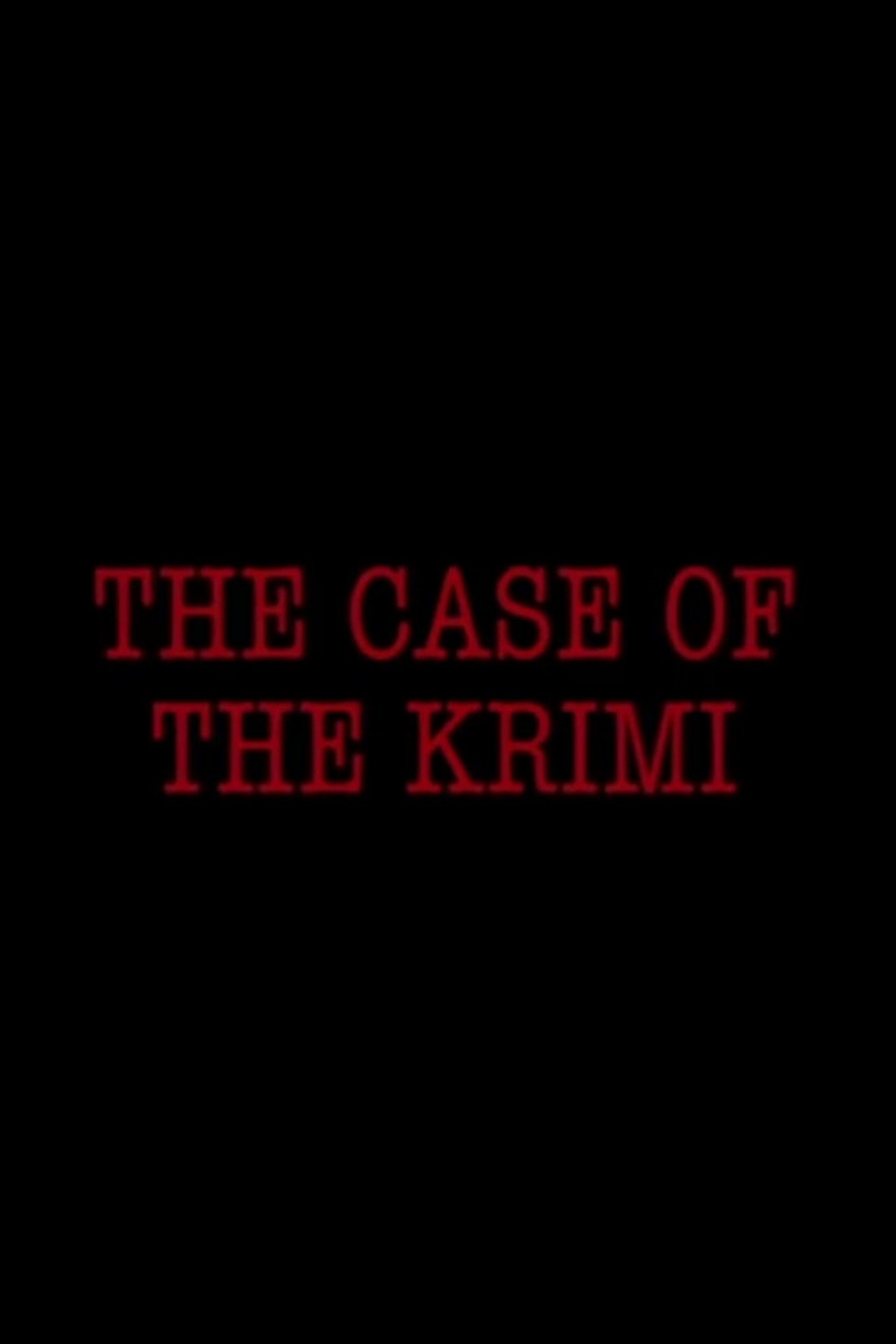 The Case of the Krimi The Case of the Krimi