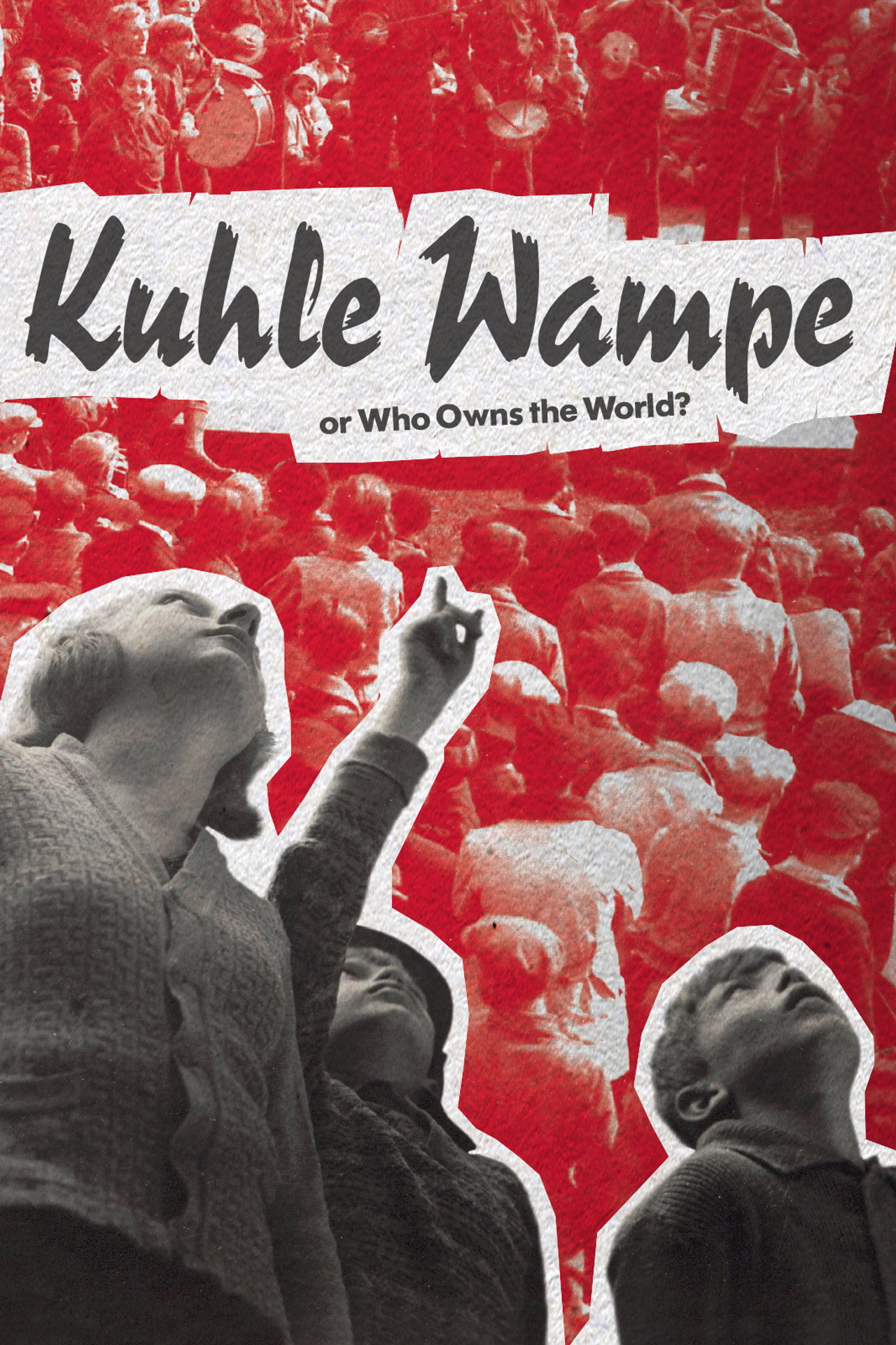 Kuhle Wampe or Who Owns the World?