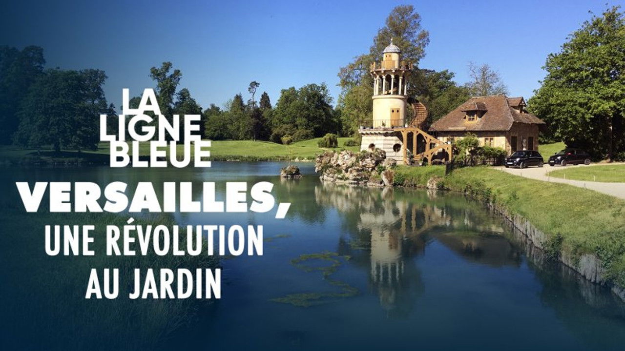 La Ligne Bleue — Versailles, une révolution au jardin