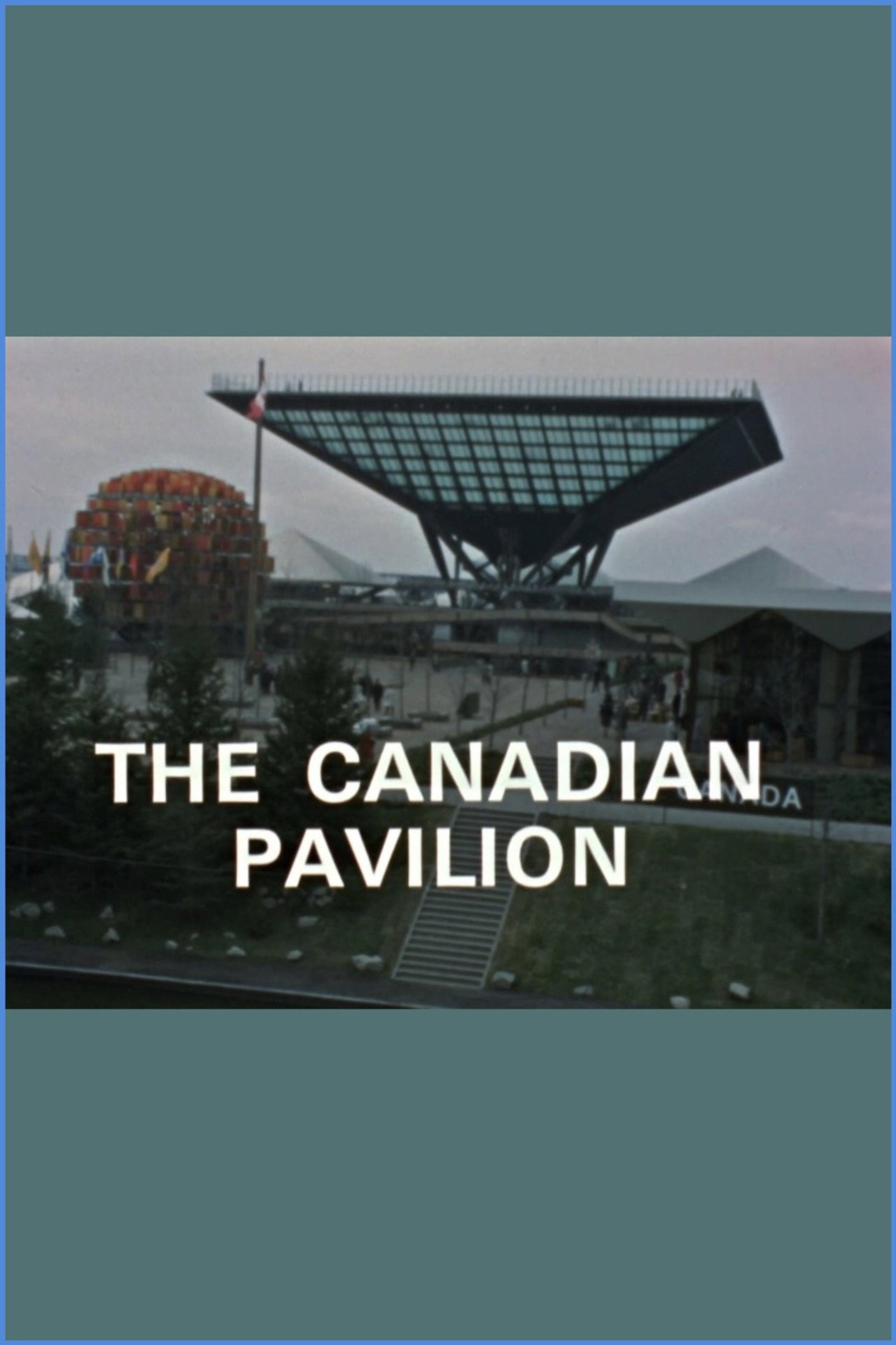 The Canadian Pavilion, Expo 67 filmaffisch