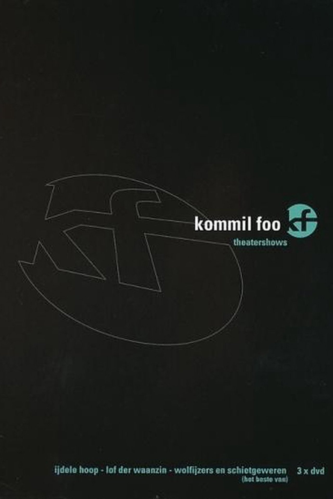 Kommil Foo: Wolfijzers en Schietgeweren 2003