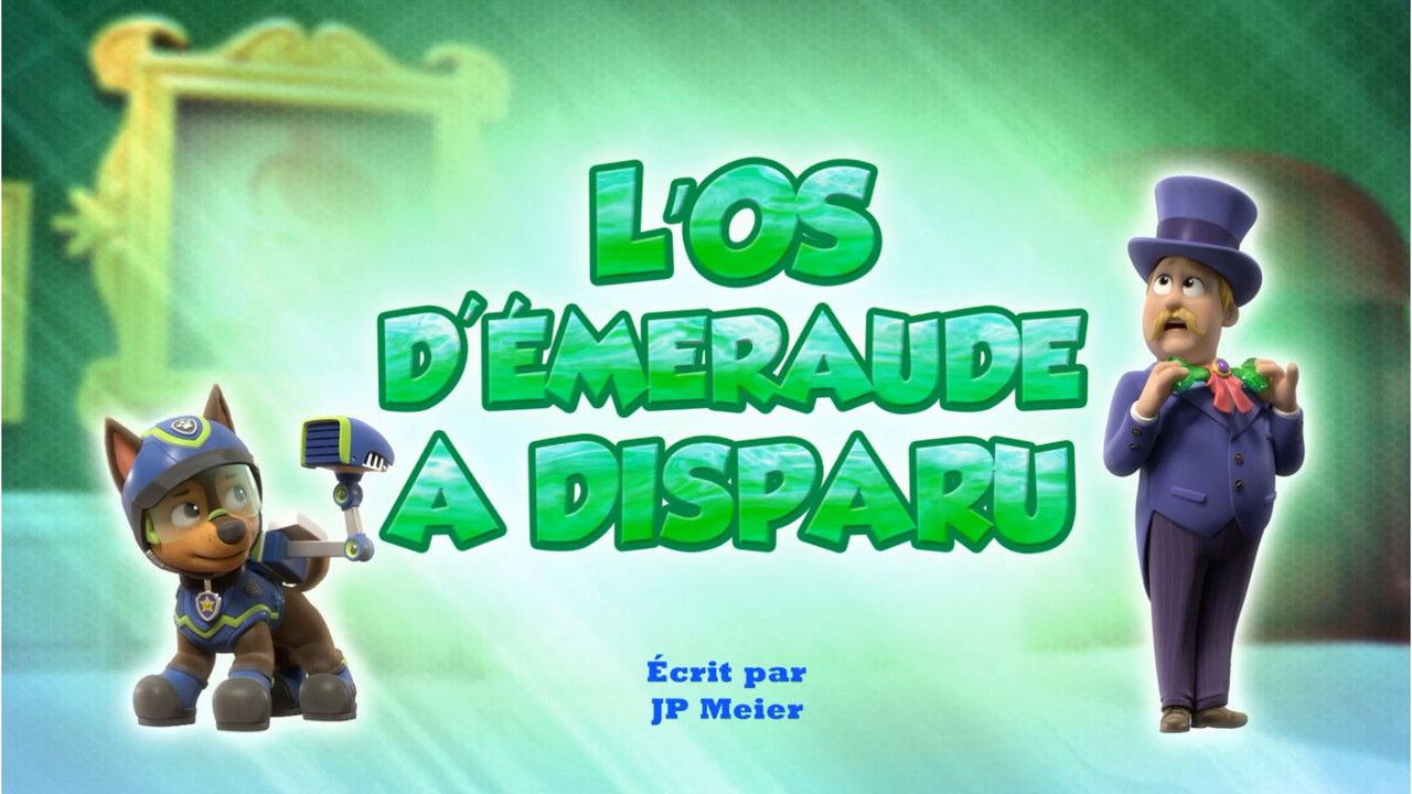 La Pat' Patrouille — L'os d'émeraude a disparu