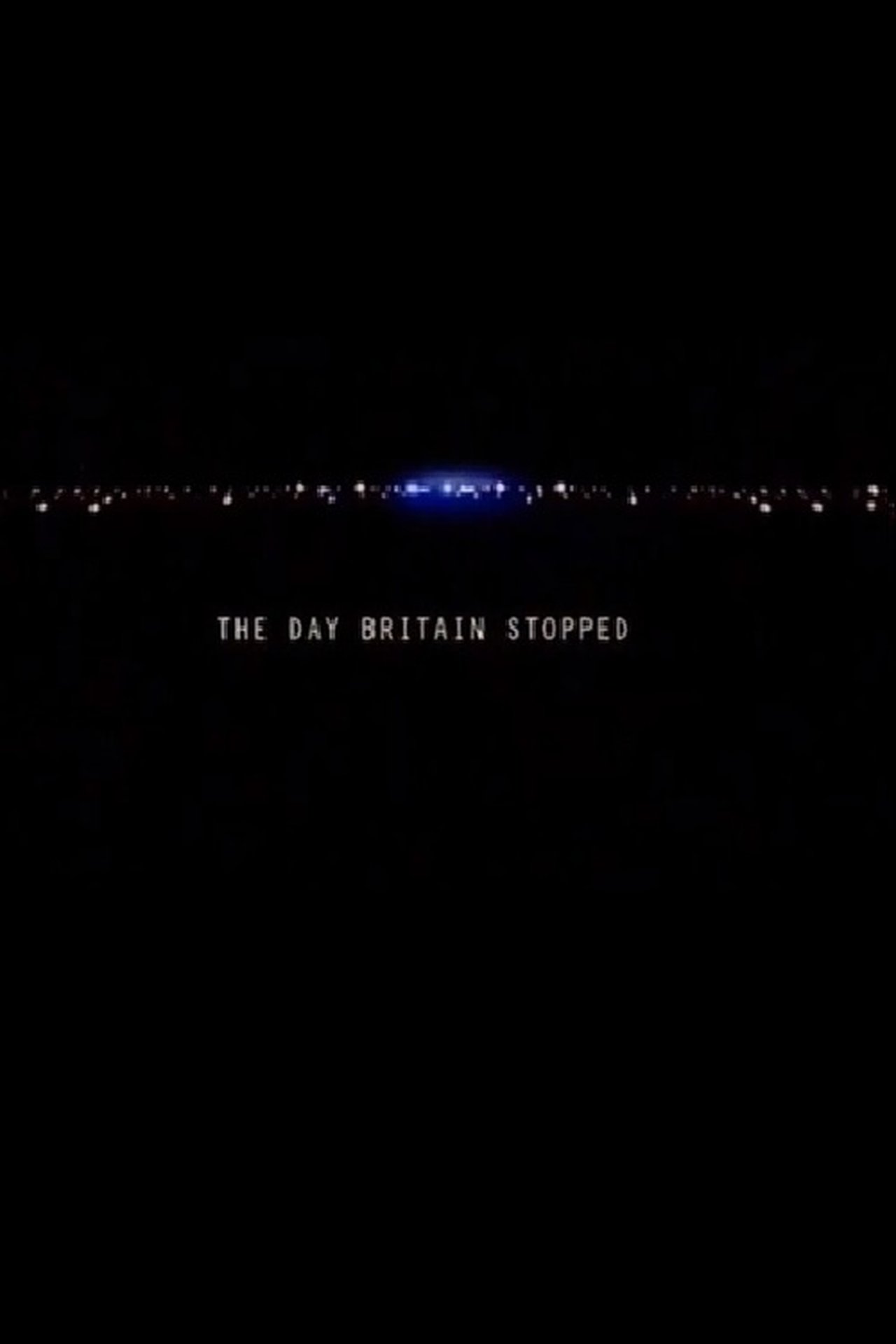مشاهدة فيلم The Day Britain Stopped مترجم بدون اعلانات - بوستر