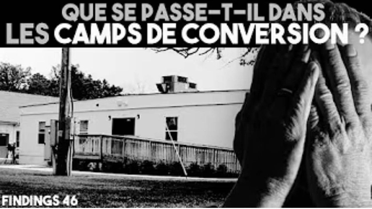 Findings — À l'intérieur des CAMPS de CONVERSION pour homosexuels - Findings N°46