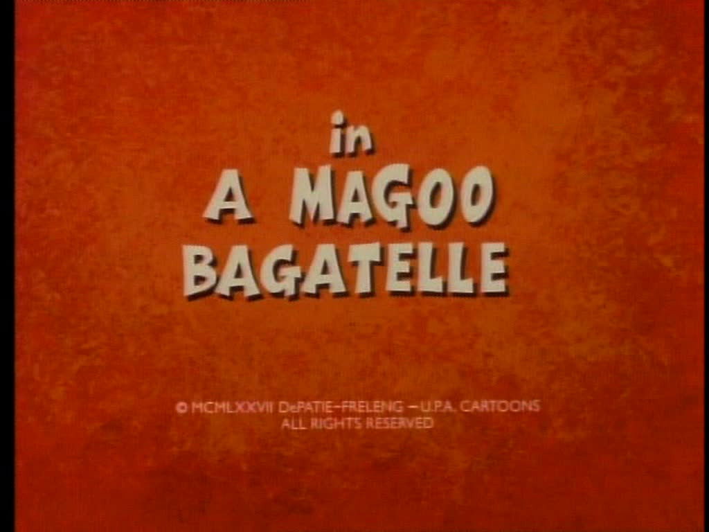 A Magoo Bagatelle