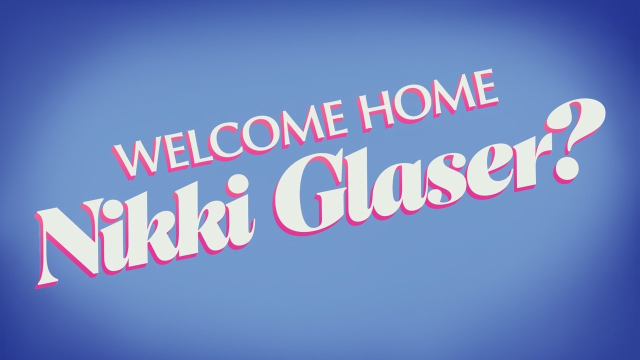 Welcome Home Nikki Glaser? background