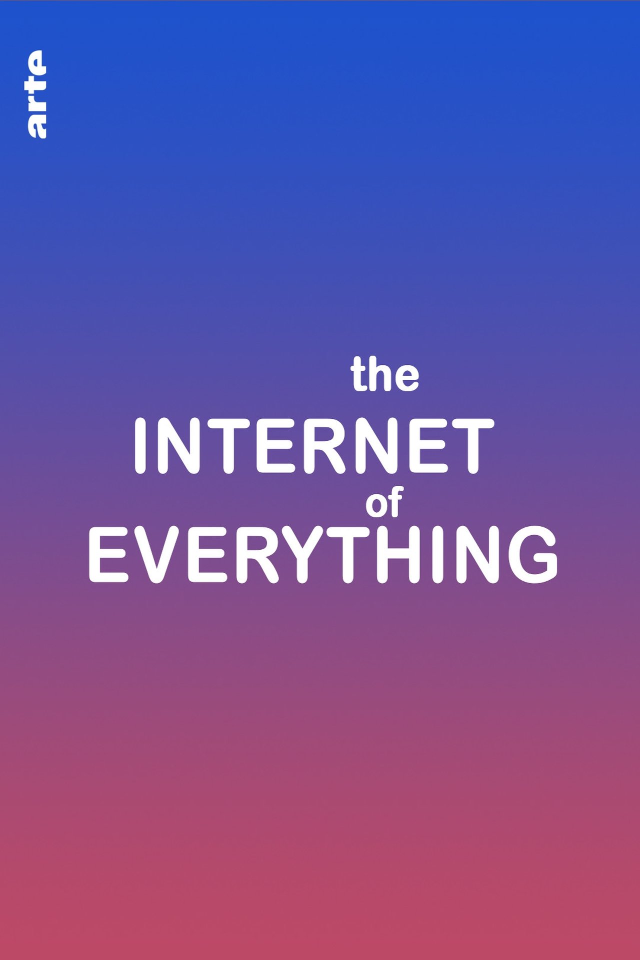 The Internet of Everything The Internet of Everything