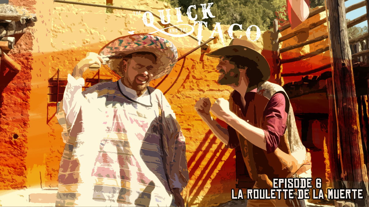The Quick and the Taco — Épisode 6