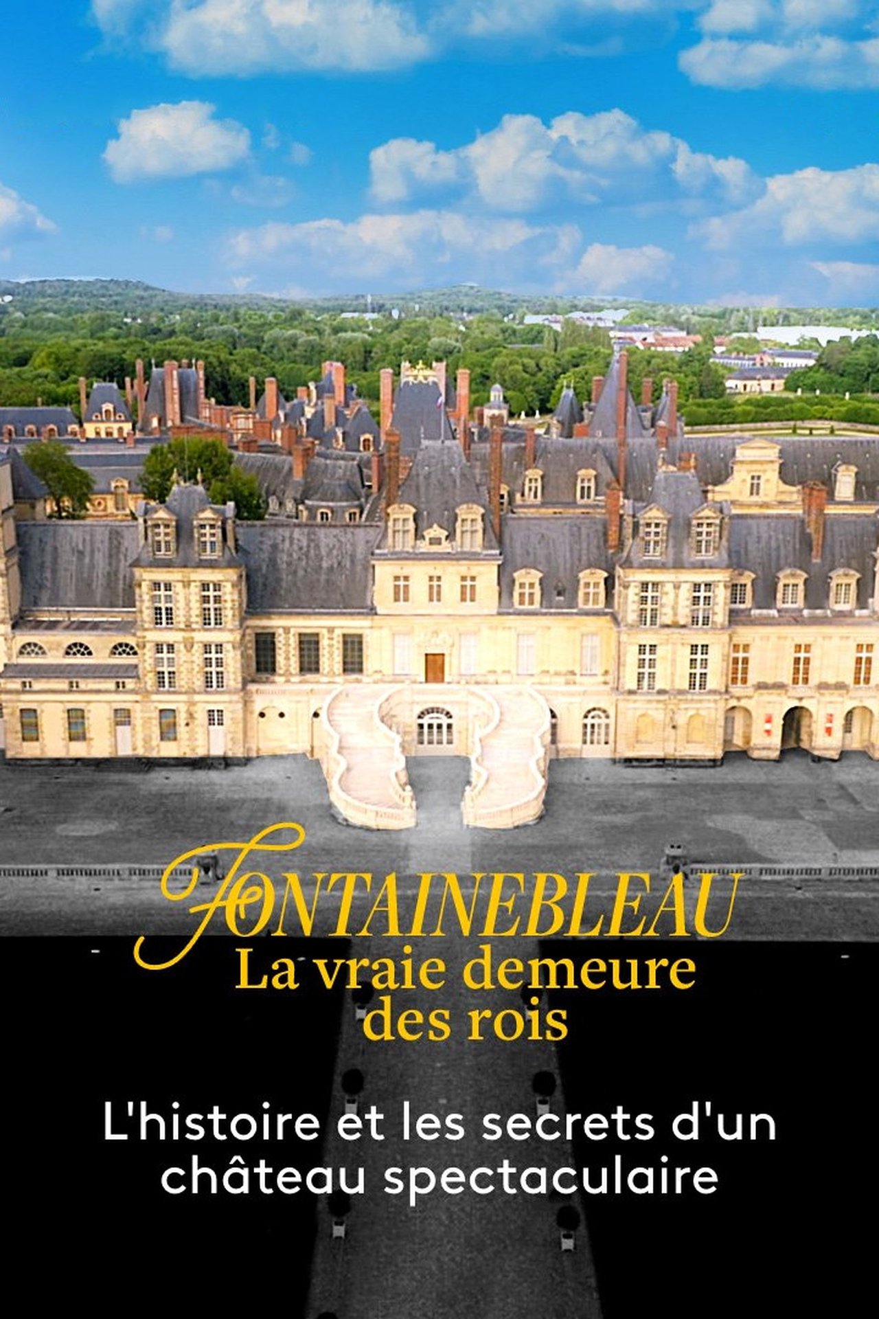 مشاهدة فيلم Fontainebleau, la vraie demeure des rois مترجم بدون اعلانات - بوستر