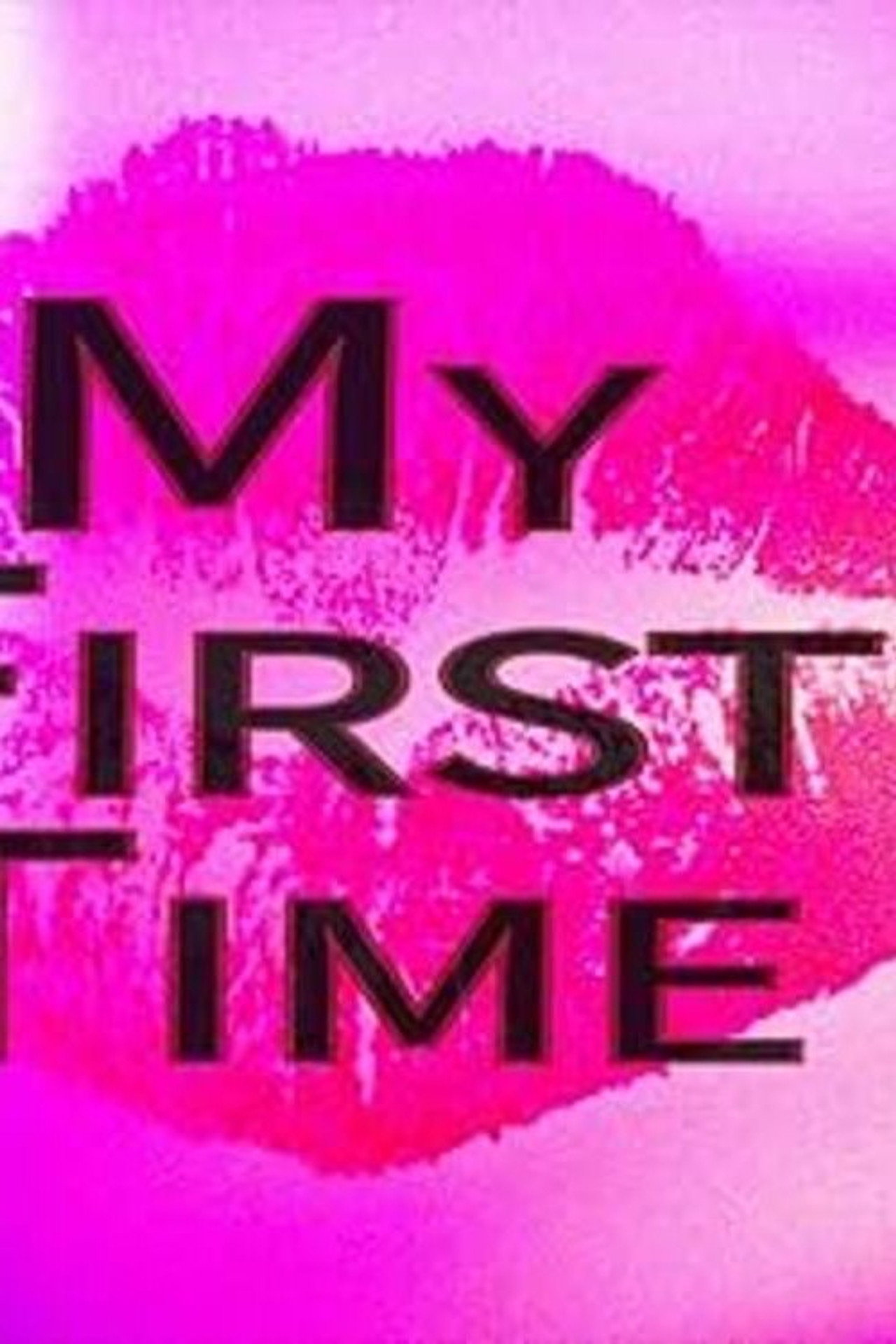 My First Time...
