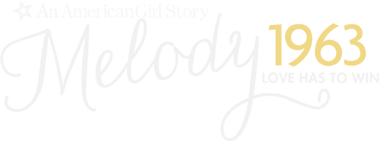 An American Girl Story - Melody 1963: Love Has to Win