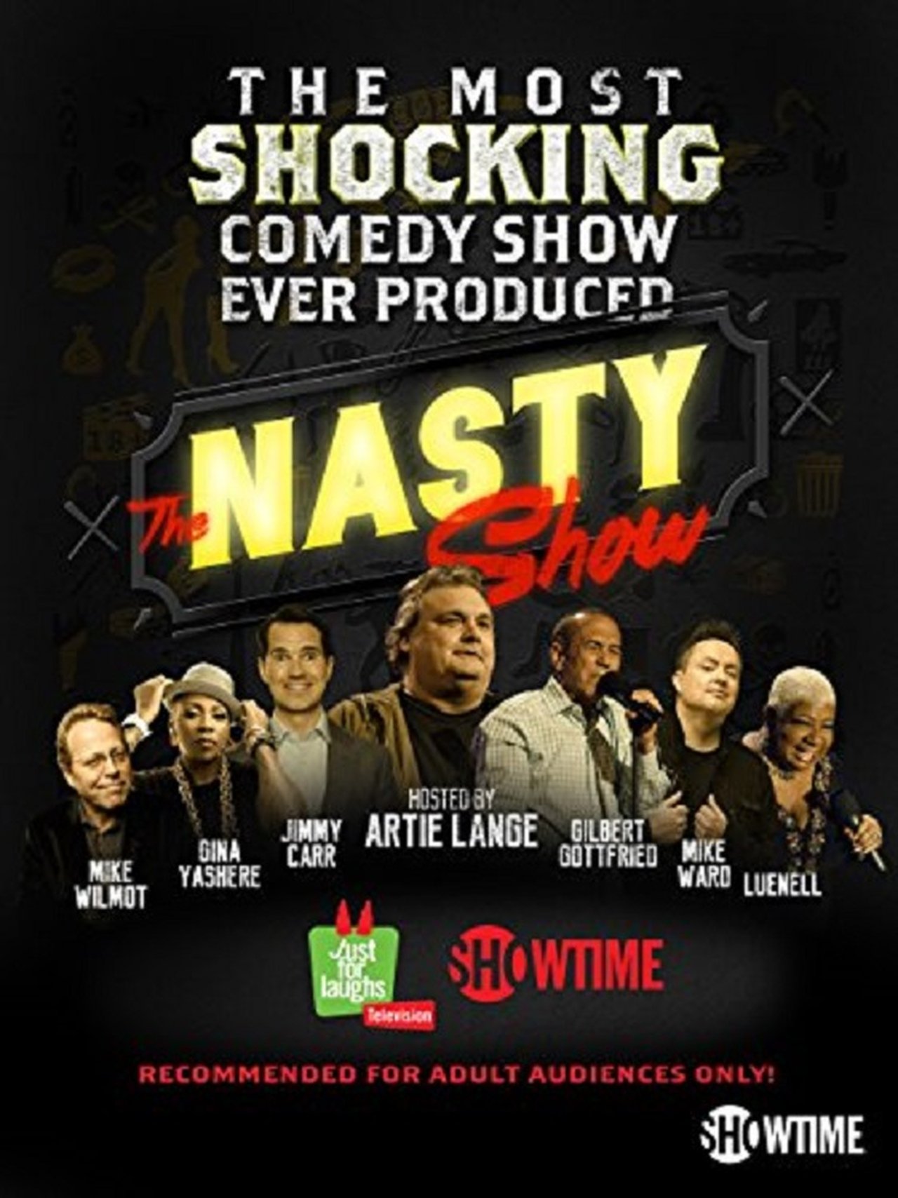 The Nasty Show hosted by Artie Lange The Nasty Show hosted by Artie Lange