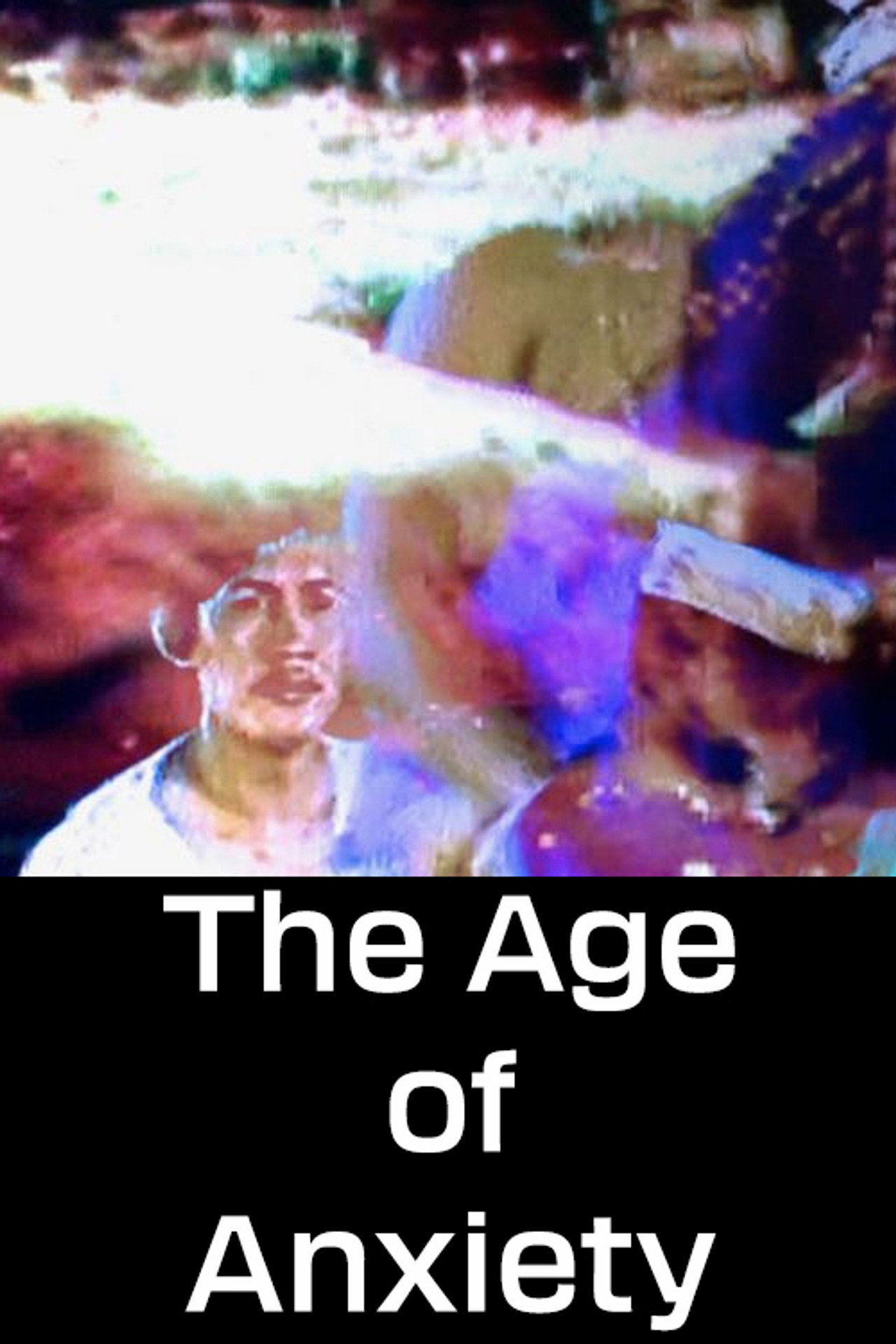 The Age of Anxiety filmaffisch