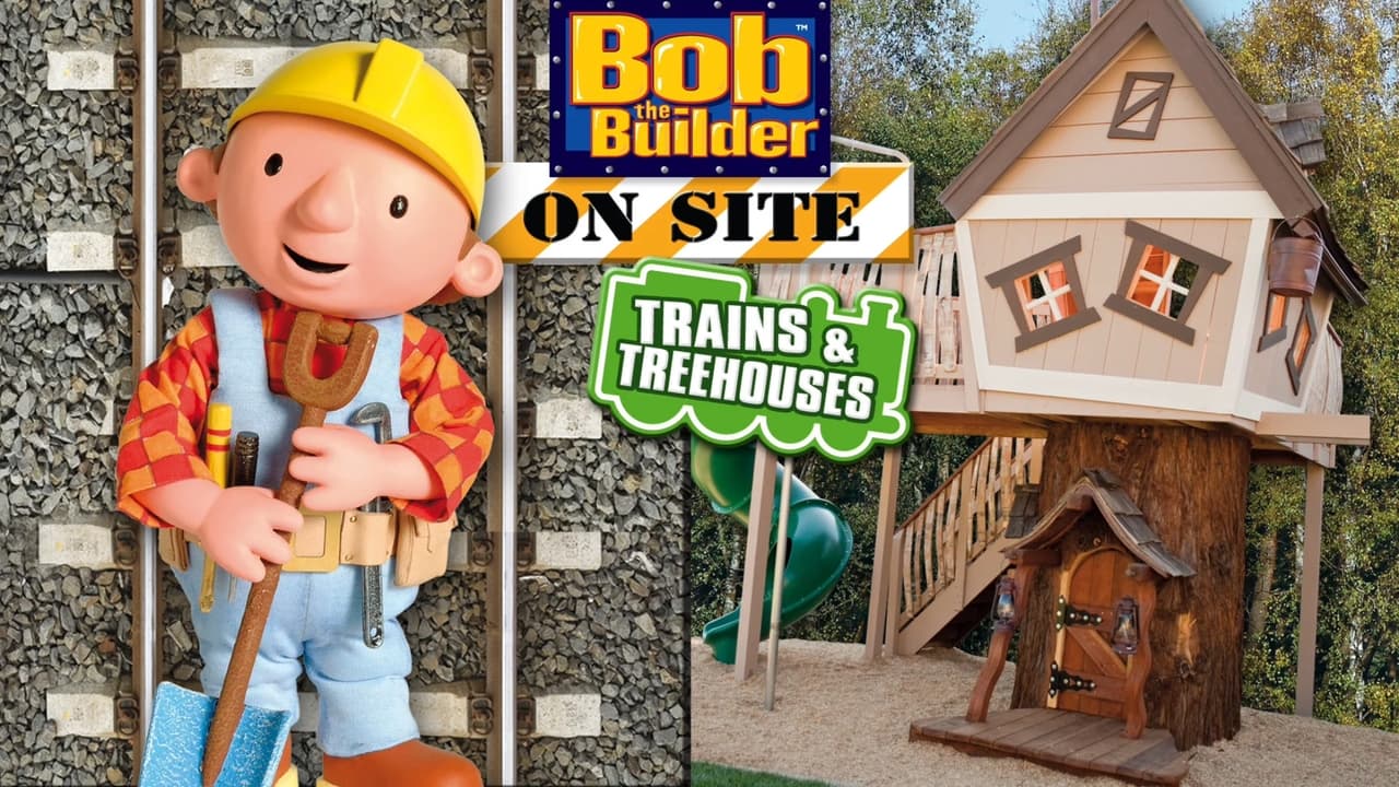 Bob the Builder On Site: Trains & Treehouses background