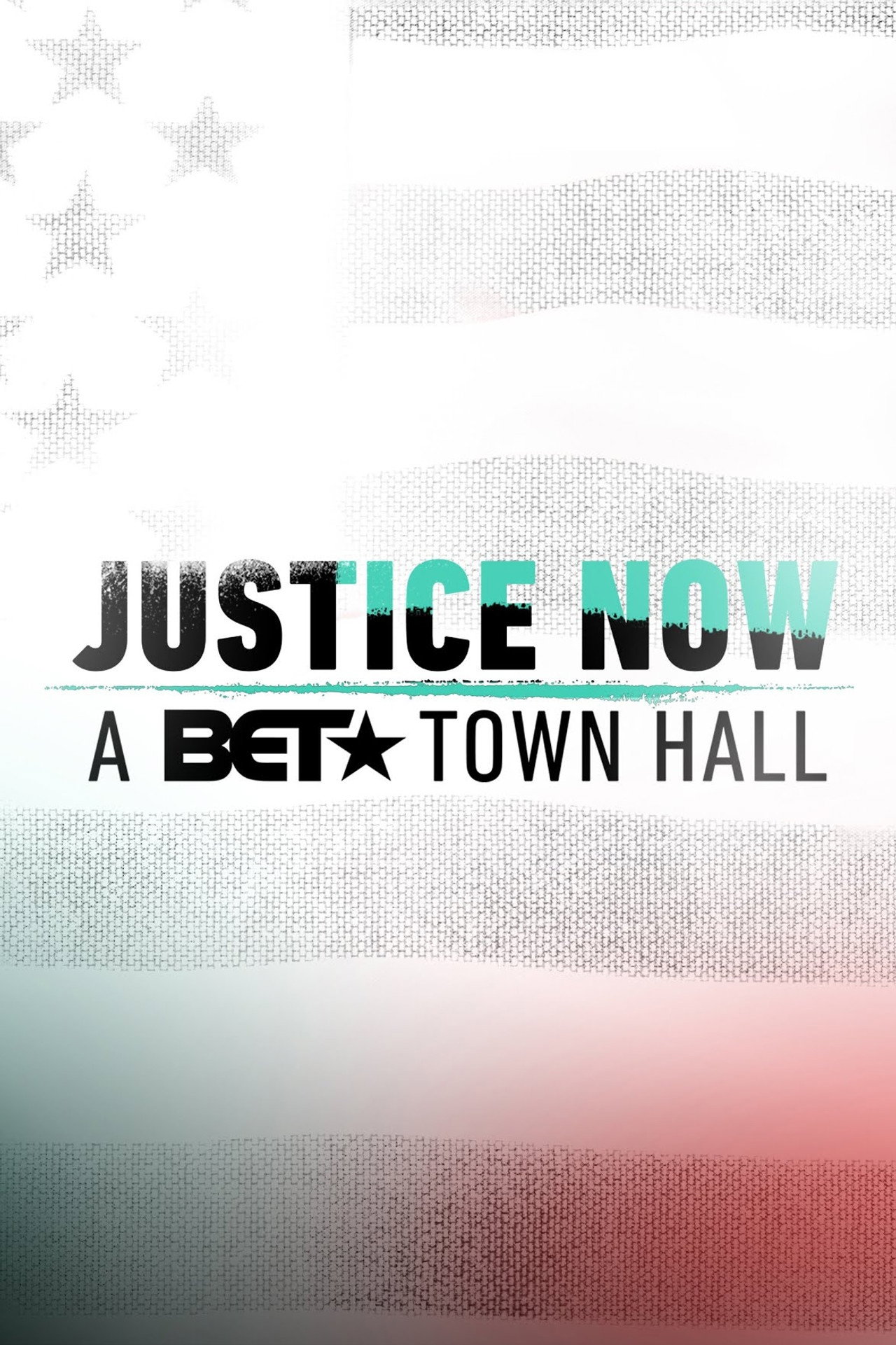 Justice Now: A BET Town Hall Backdrop