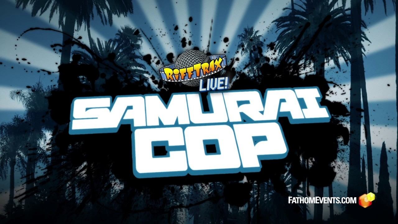 Rifftrax Live: Samurai Cop background