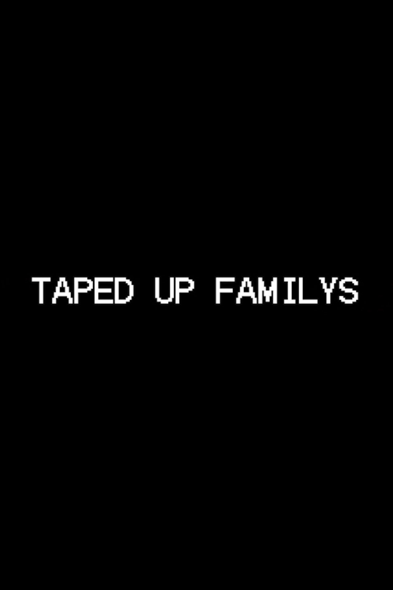 Taped Up Familys filmaffisch