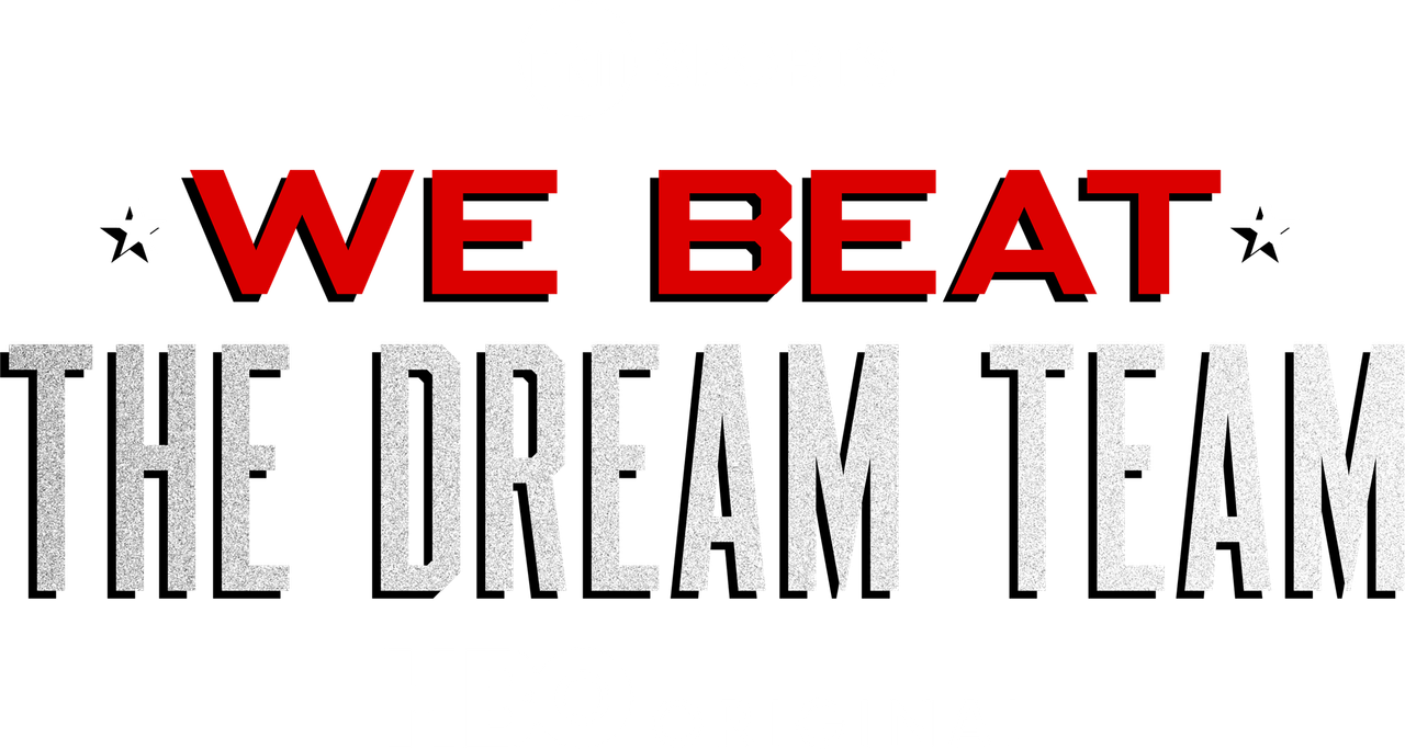 We Beat the Dream Team