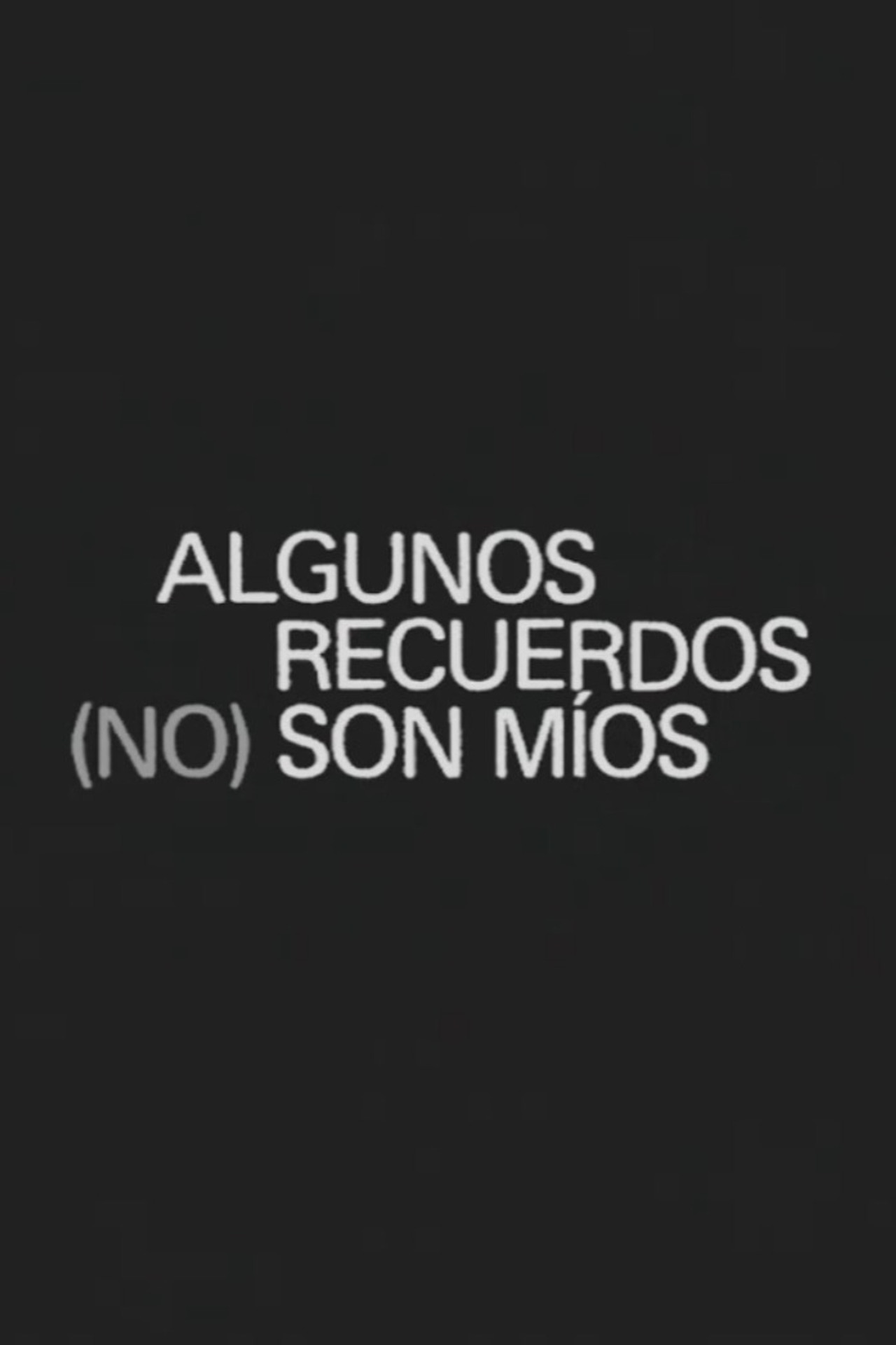Algunos recuerdos (no) son míos