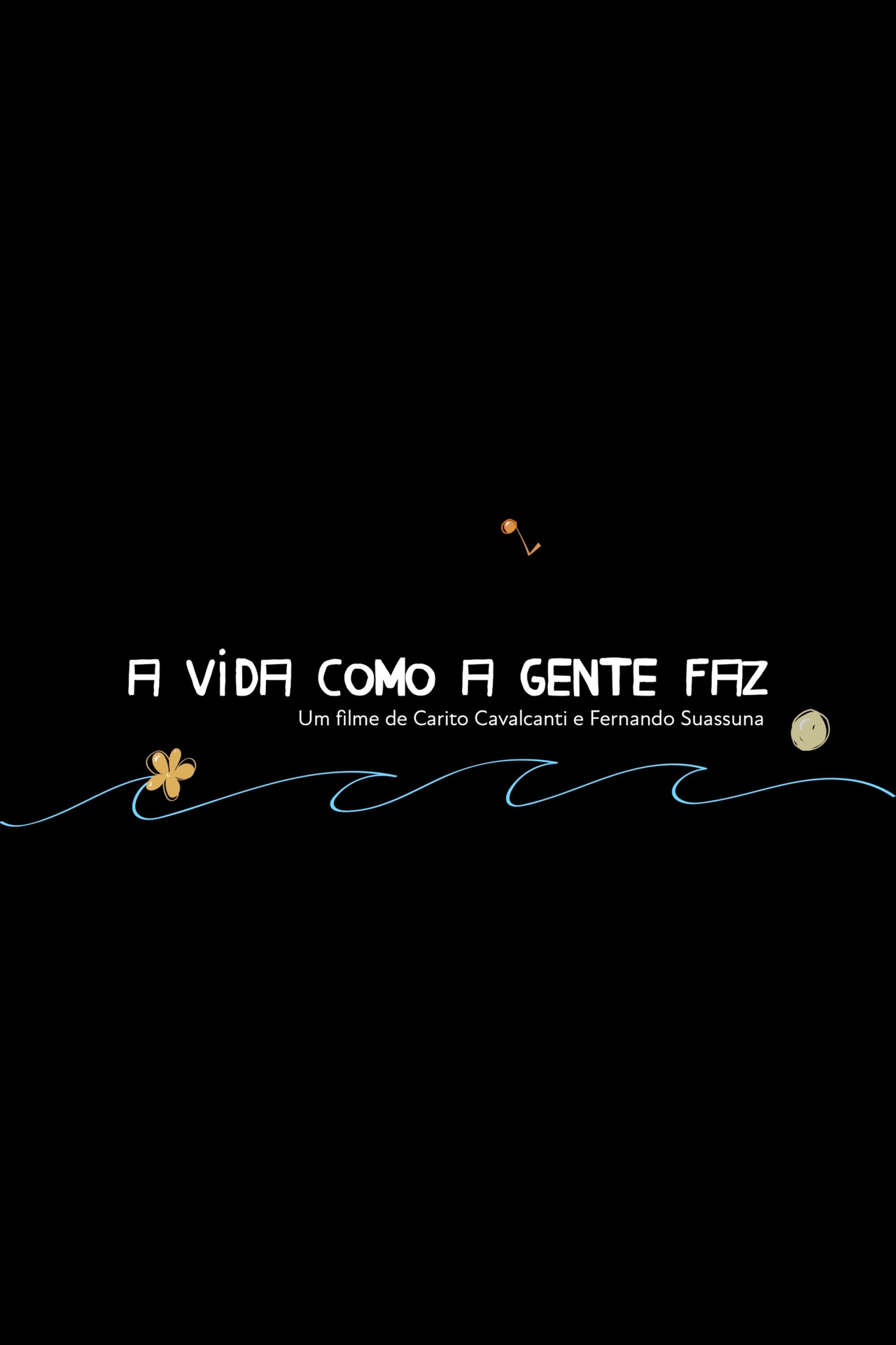 A Vida Como A Gente Faz filmaffisch